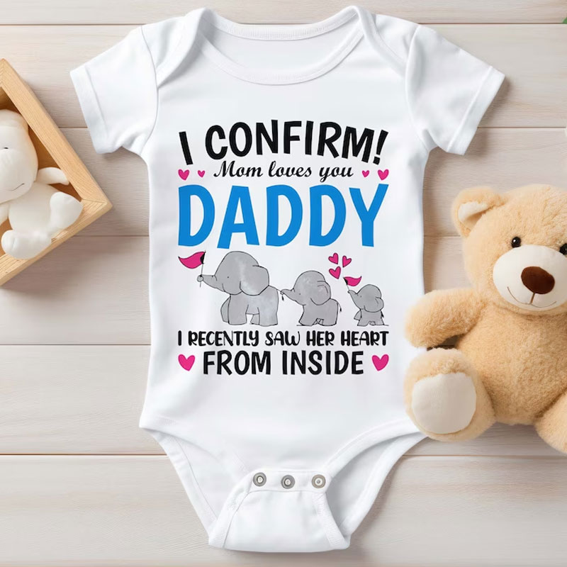 Baby Bodysuit - I Confirm Mom Loves Daddy