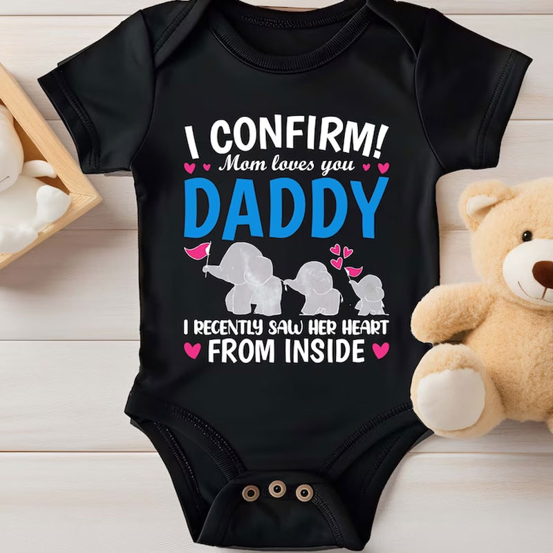 Baby Bodysuit - I Confirm Mom Loves Daddy