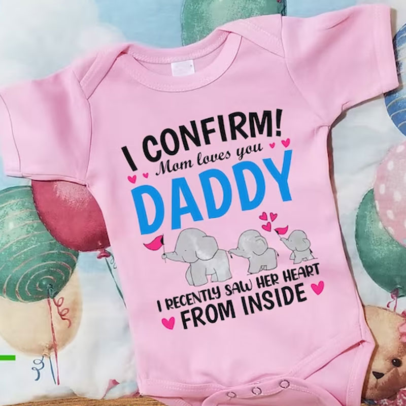 Baby Bodysuit - I Confirm Mom Loves Daddy