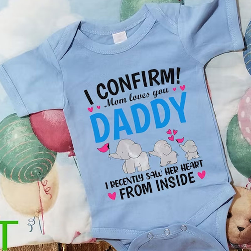 Baby Bodysuit - I Confirm Mom Loves Daddy