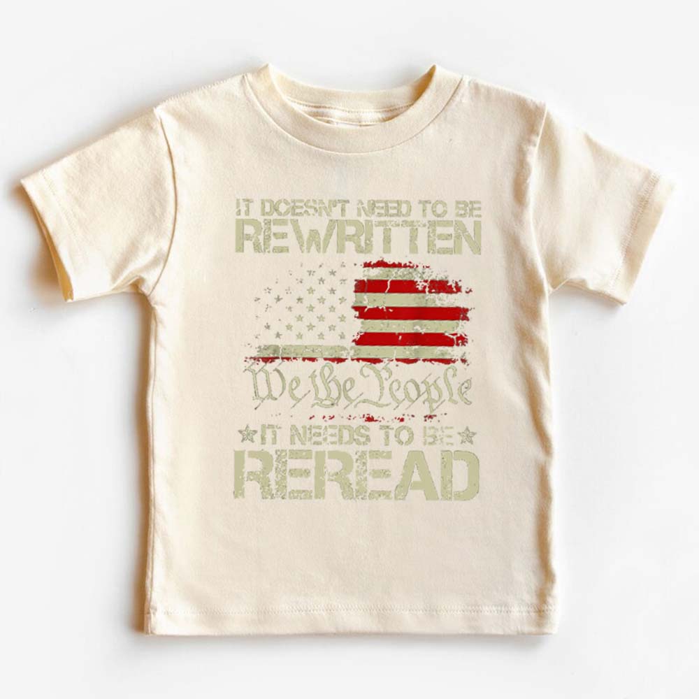 [Baby Onesie & Kids Tee]It Doesn't Need To Be Rewritten It Needs To Be Reread Shirt