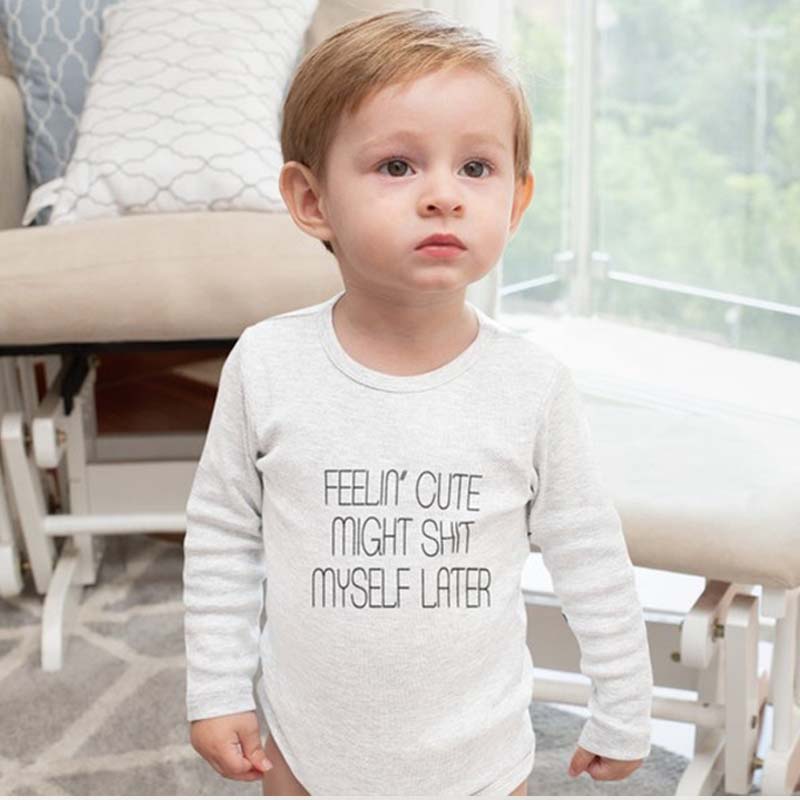 Feelin' Cute Might Shit Myself Later Baby Onesie
