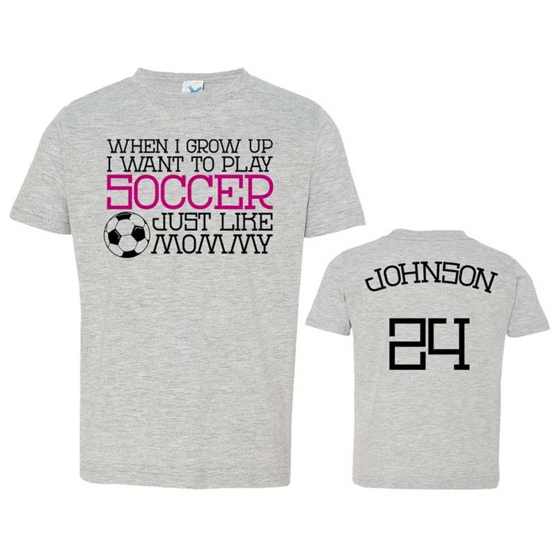Funny Custom Shirt When I Grow Up SOCCER Like MOMMY