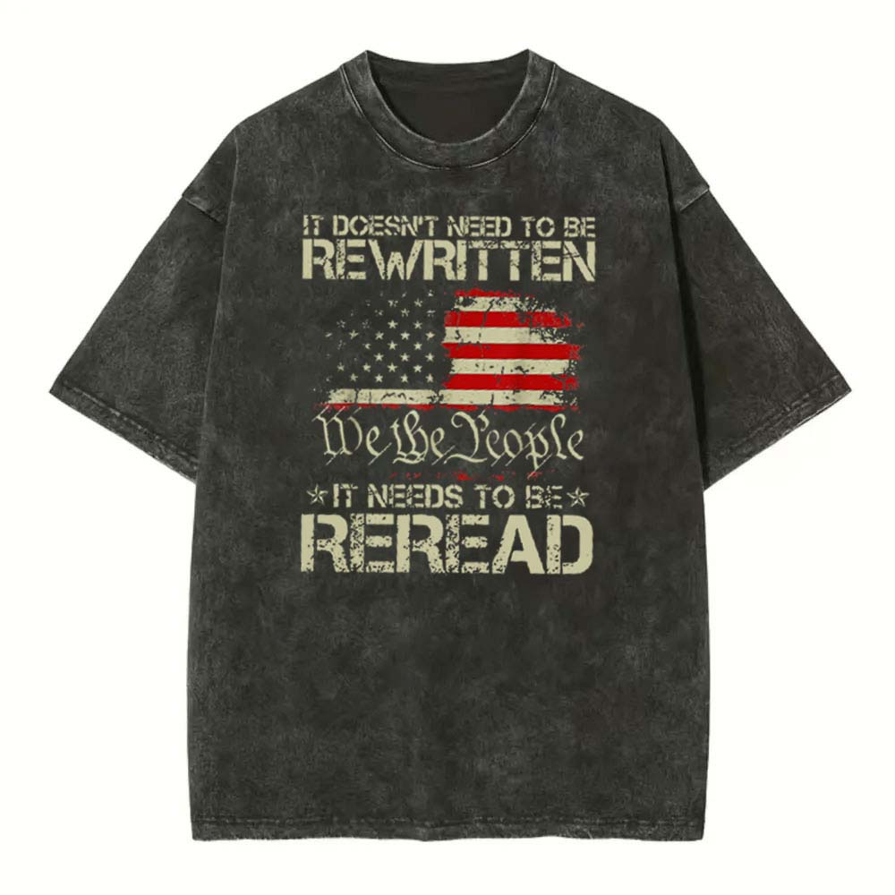 [Adults Tee]It Doesn't Need To Be Rewritten It Needs To Be Reread Shirt 1776 Shirt