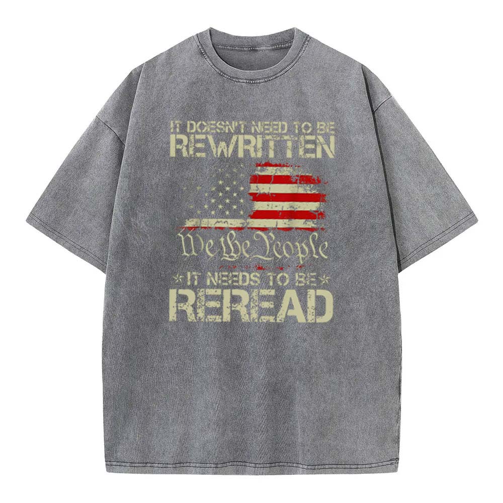 [Adults Tee]It Doesn't Need To Be Rewritten It Needs To Be Reread Shirt 1776 Shirt