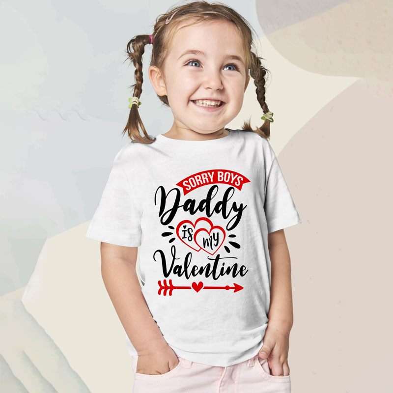 Sorry Boys Daddy Is My Valentine, Custom Kids Valentine T-shirt