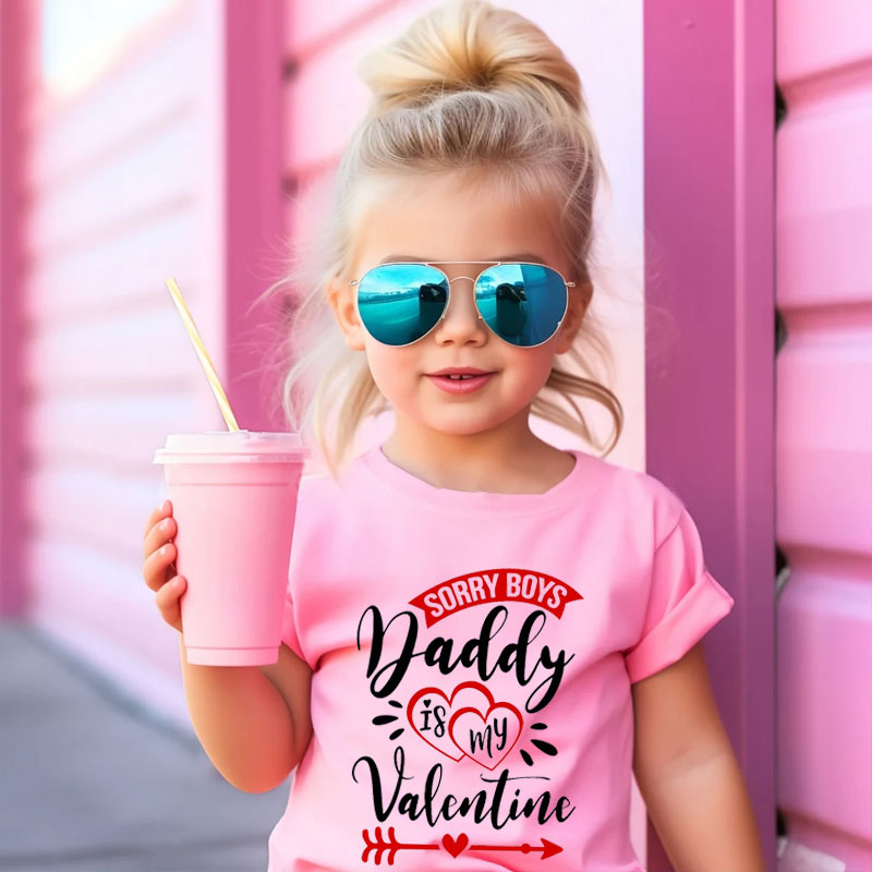 Sorry Boys Daddy Is My Valentine, Custom Kids Valentine T-shirt