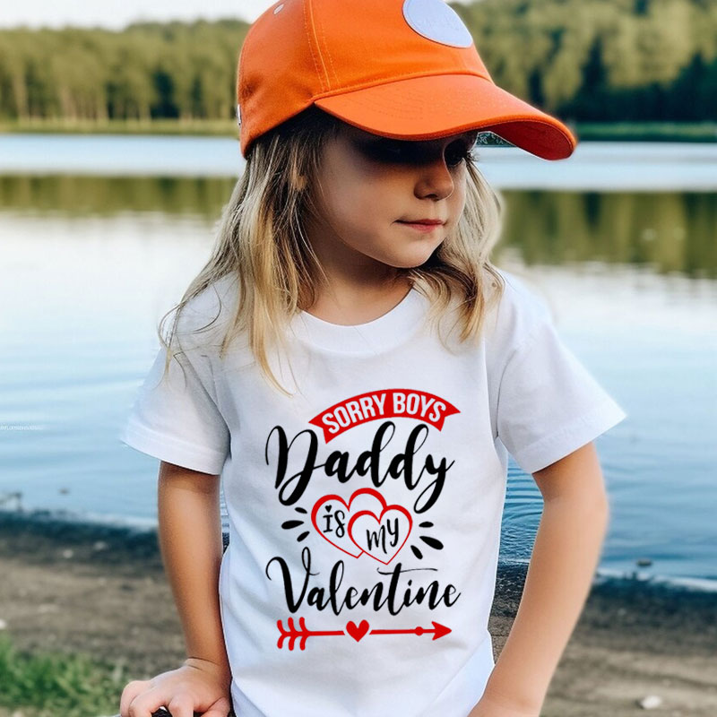 Sorry Boys Daddy Is My Valentine, Custom Kids Valentine T-shirt