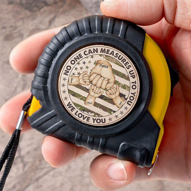 Custom Dad Tape Measure, No One Can Measures Up To You