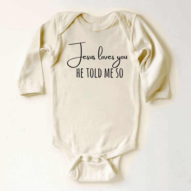 Jesus Loves You He Told Me So Baby Bodysuit