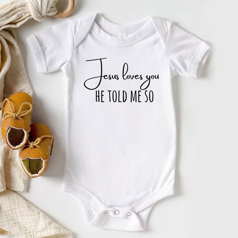 Jesus Loves You He Told Me So Baby Bodysuit