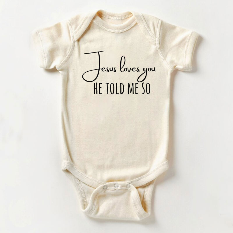 Jesus Loves You He Told Me So Baby Bodysuit