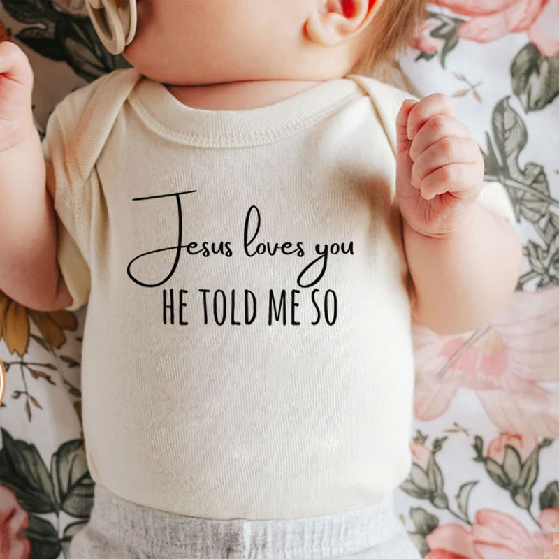 Jesus Loves You He Told Me So Baby Bodysuit