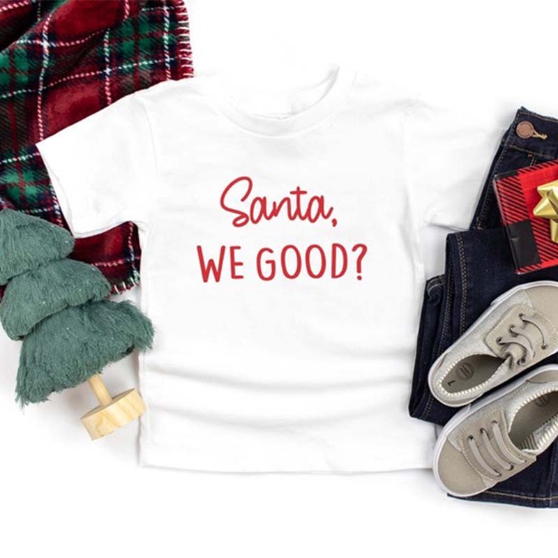 Santa We Good Toddler Christmas Shirt, Funny Holiday Kids Gift for Boy or Girl
