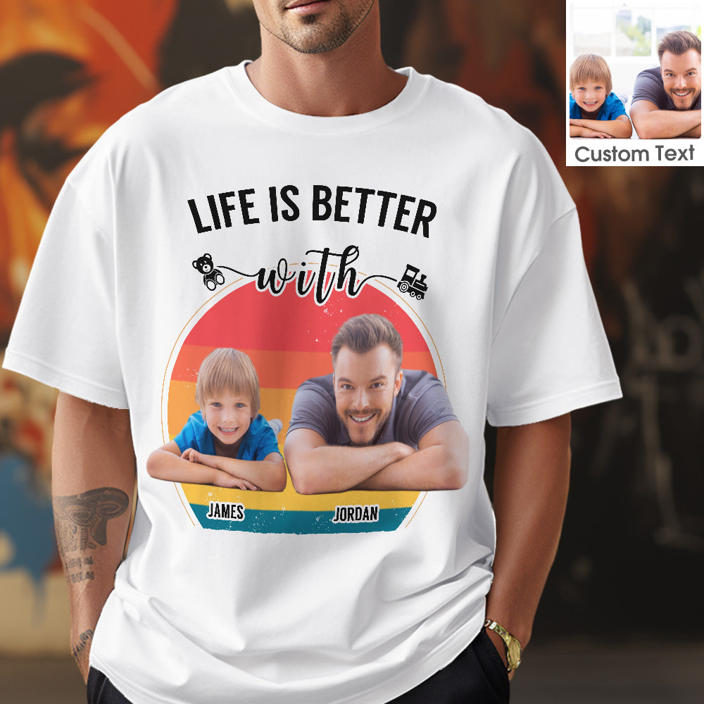 Custom Photo Colorful Tee Personalized  Life Is Better with Name T-shirt Father's Day Gift - MyHawaiianShirts