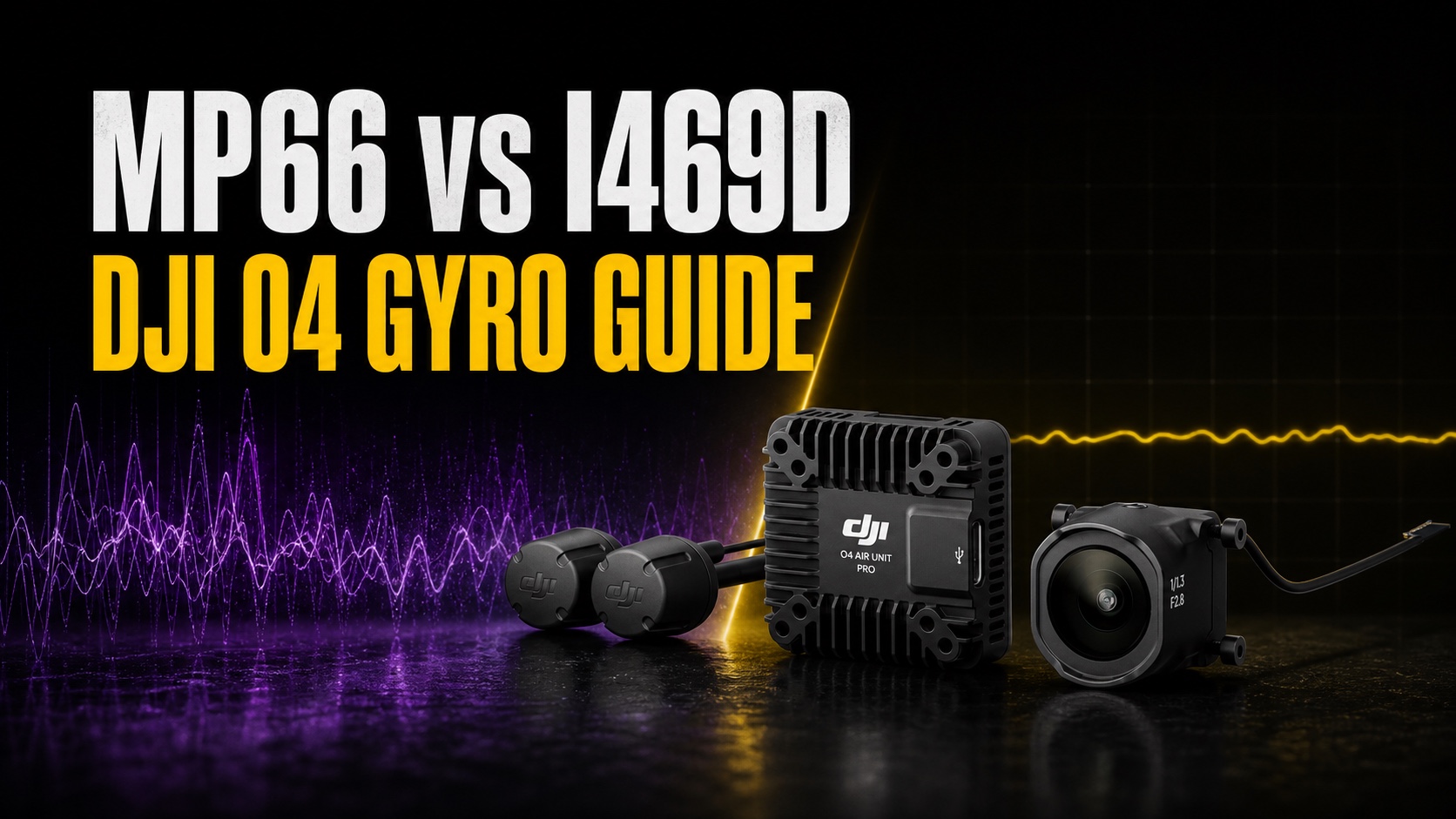 DJI O4 Pro MP66 vs I469D gyro guide cover