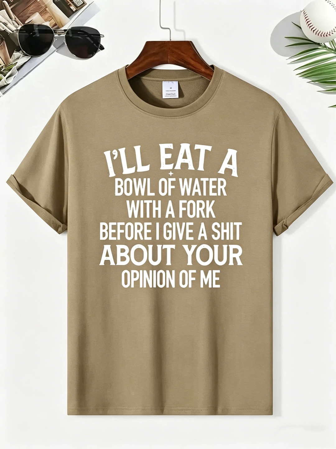 I'll Eat A Bowl Of Water T-Shirt