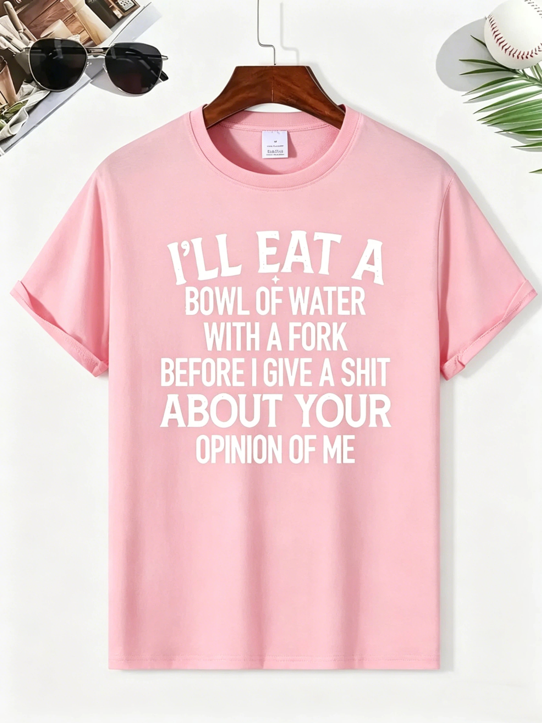I'll Eat A Bowl Of Water T-Shirt