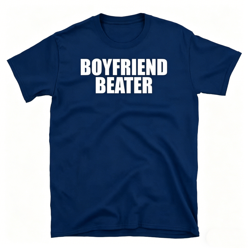 "Boyfriend Beater" Meme T-Shirt