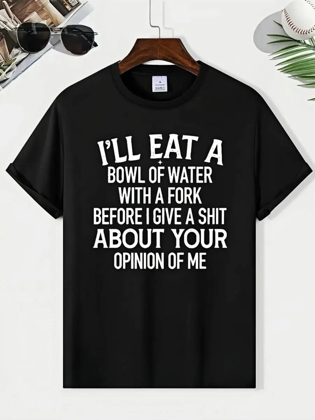I'll Eat A Bowl Of Water T-Shirt