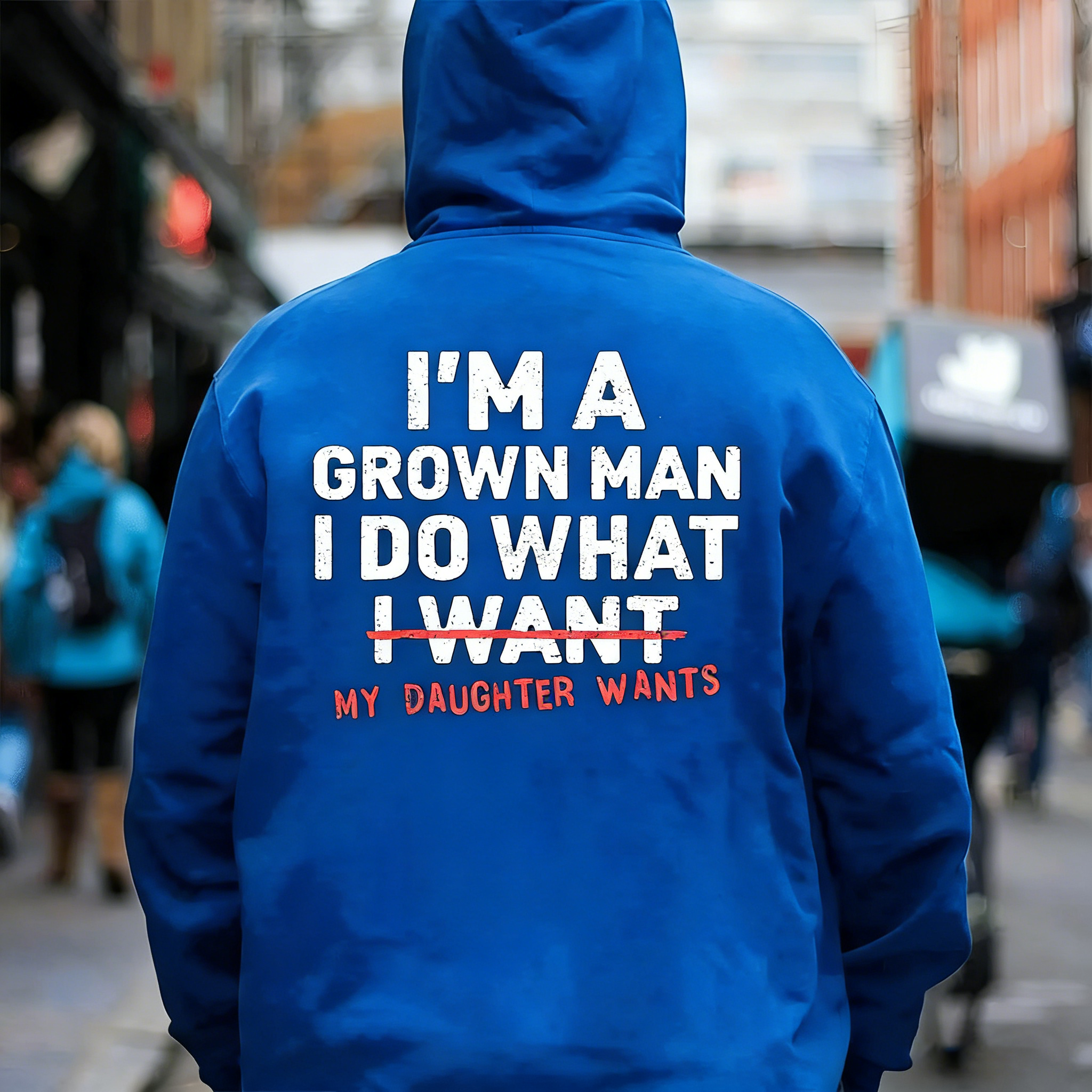 I'm A Grown Man I Do What My Daughter Wants Men's T-shirt Hoodie