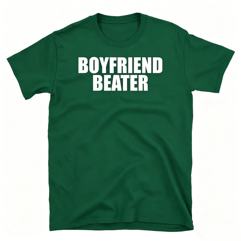 "Boyfriend Beater" Meme T-Shirt