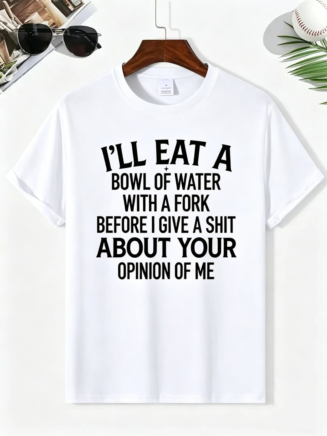I'll Eat A Bowl Of Water T-Shirt