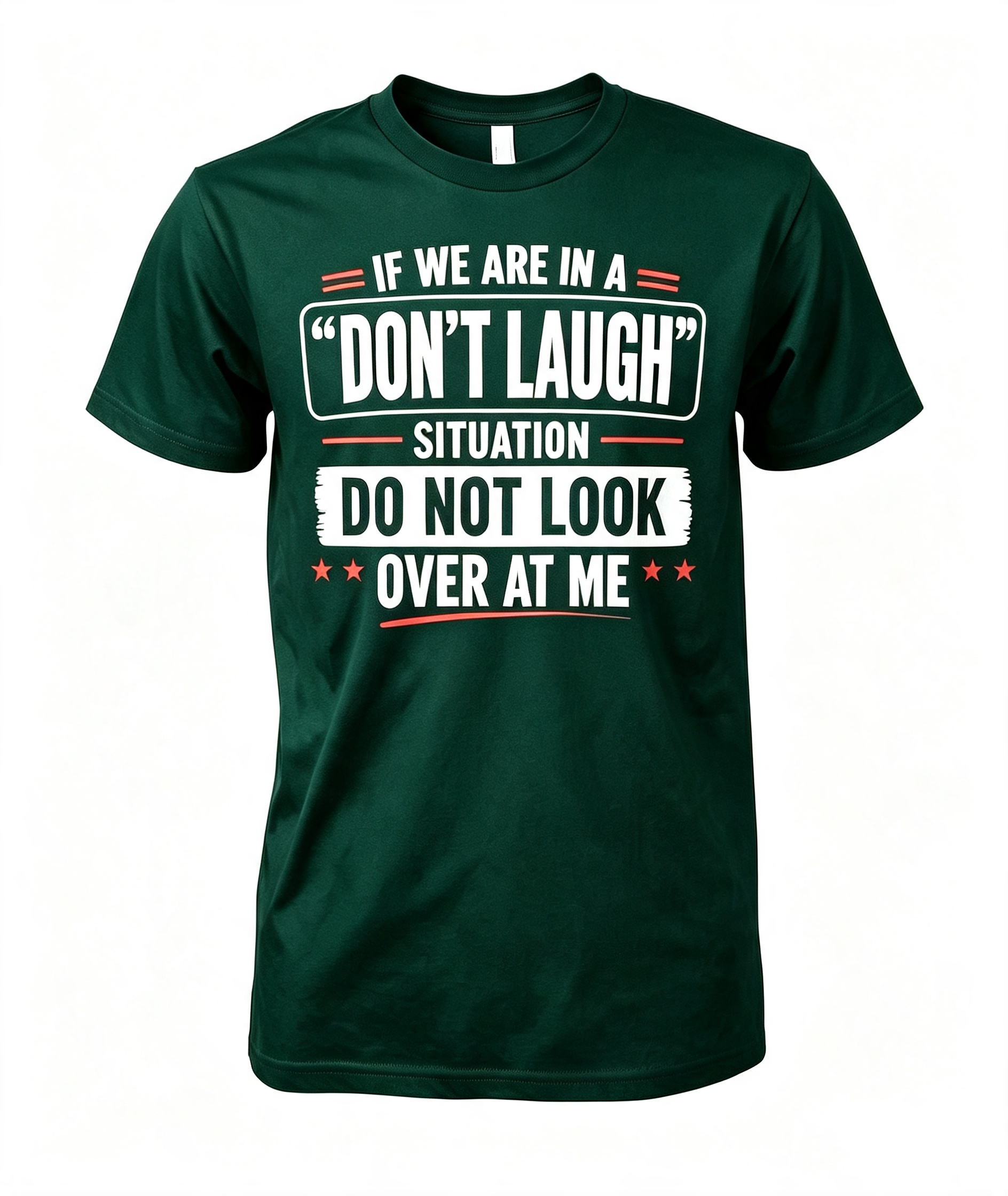If We Are In A Don't Laugh Situation T-Shirt
