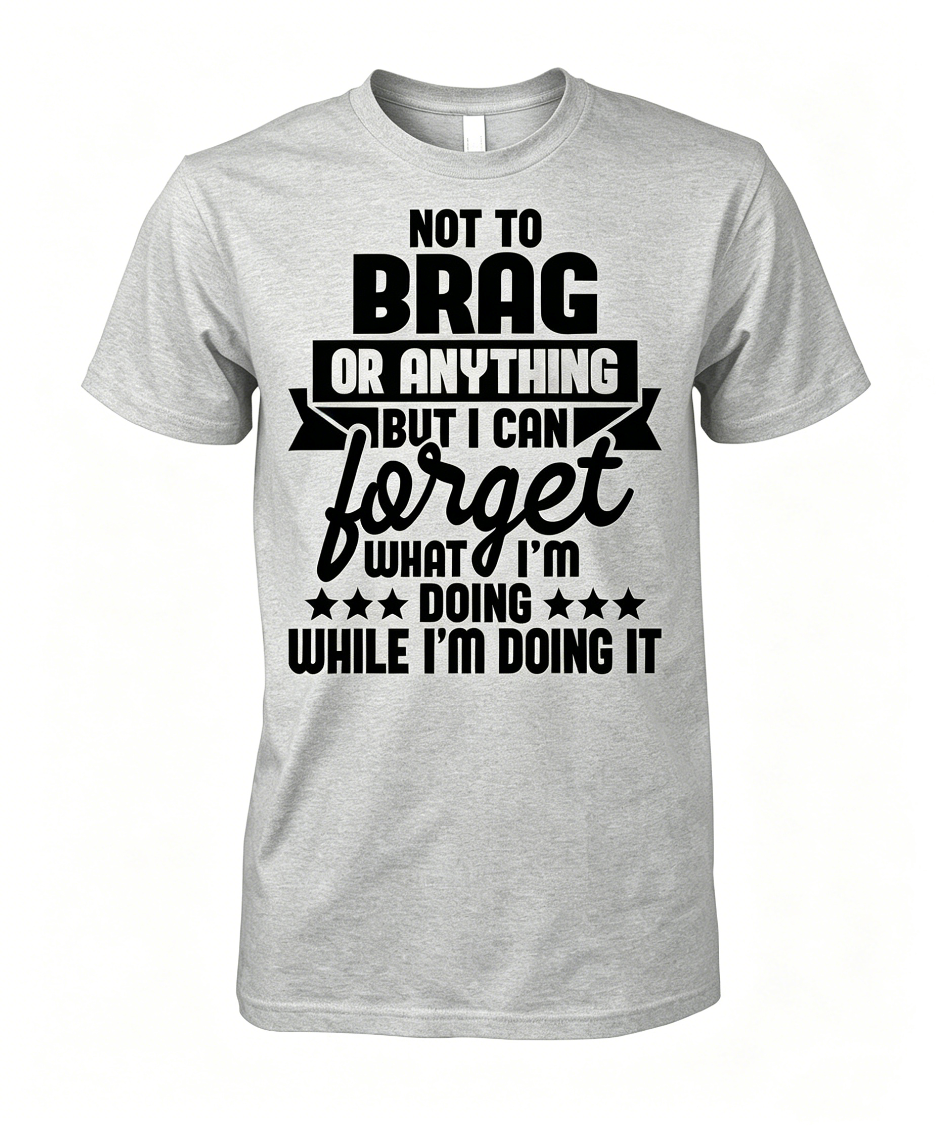 "Not to brag" T-shirt