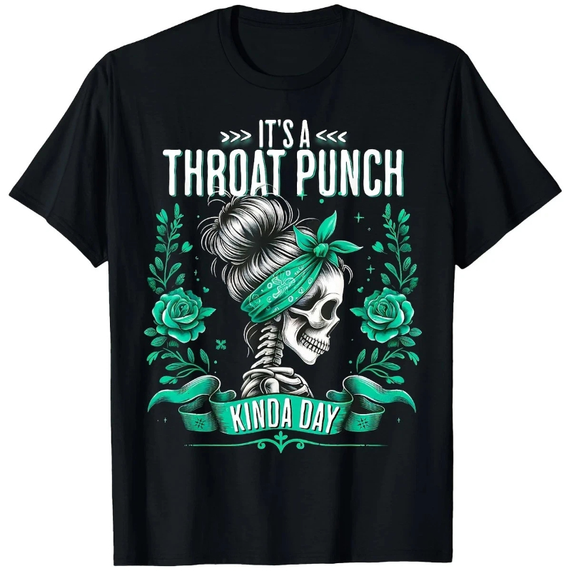 It's A Throat Punch Kinda Day SKull & Roses T-Shirt