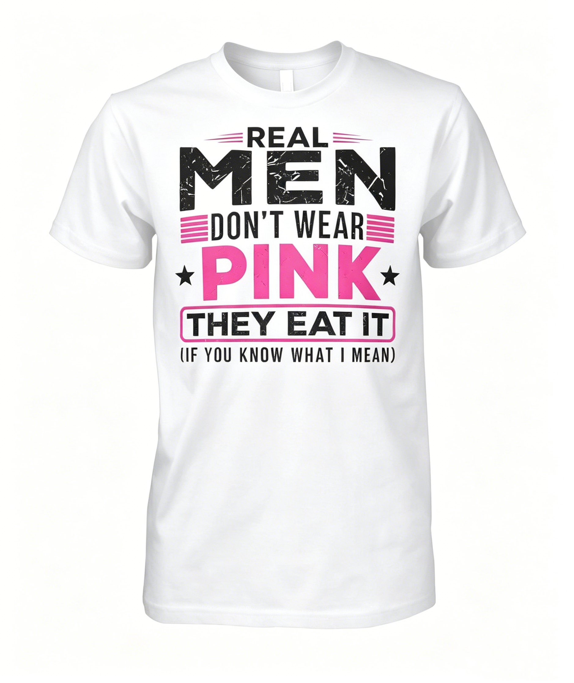 "Real Men Don't Wear Pink" T-Shirt