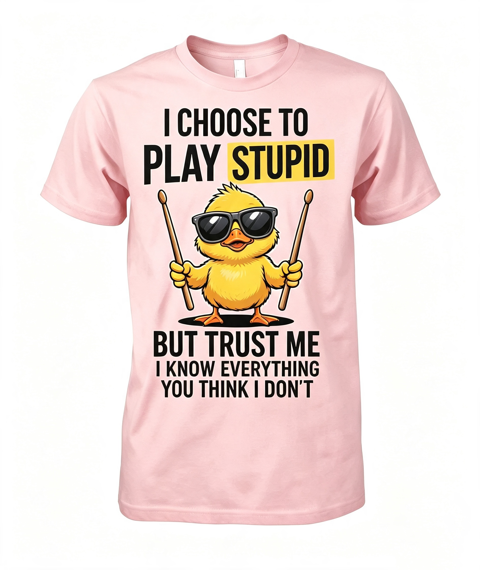 I Choose To Play Stupid T-Shirt