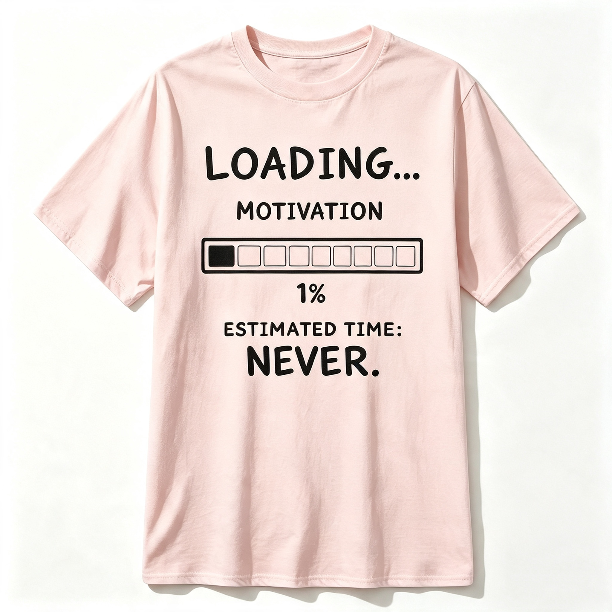 Loading Motivation Estimated Never T-Shirt