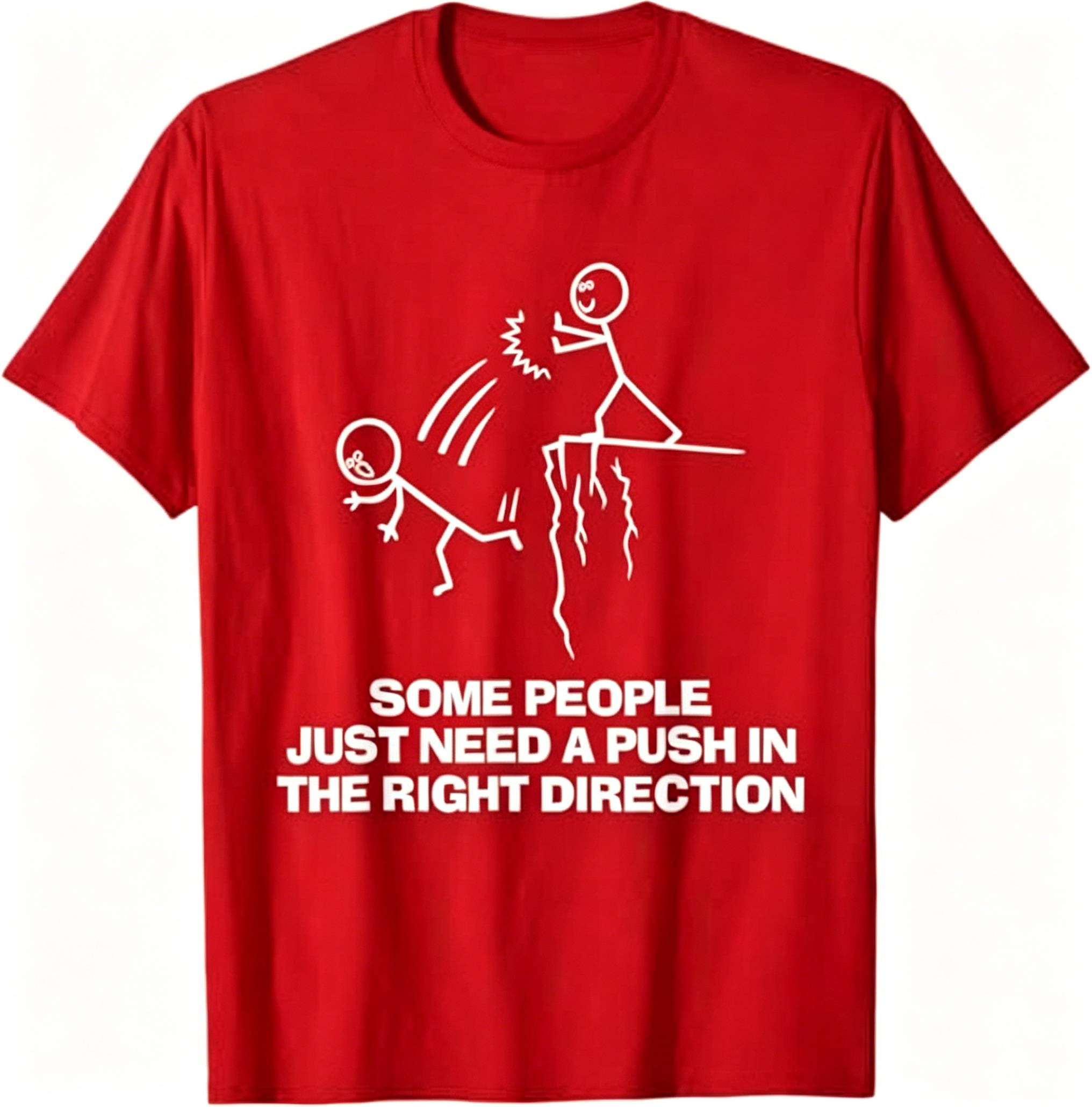 “Some People Need a Push" T-Shirt