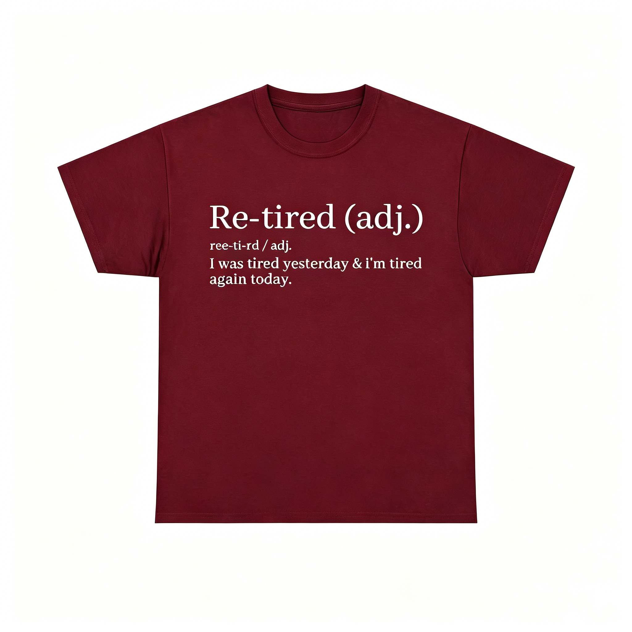 "Re-Tired Definition" T-Shirt