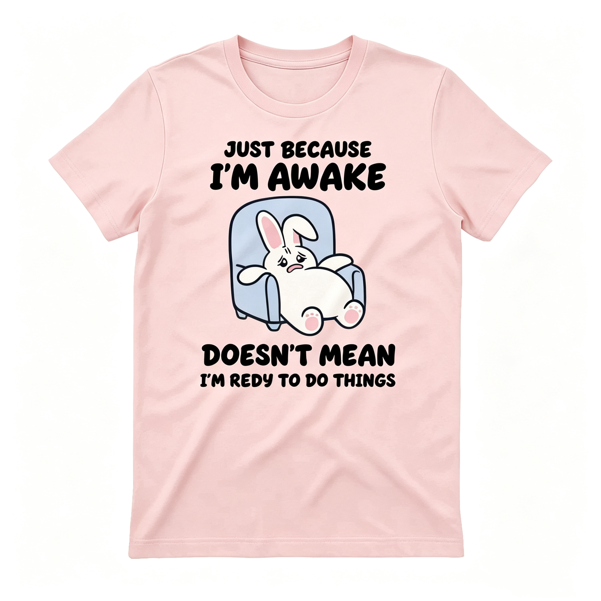 "Doesn't Mean I'm Redy To Dd Things" T-Shirt