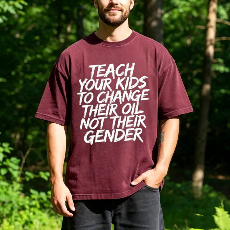 "Teach Your Kids to Change Oil Not Gender" T-Shirt