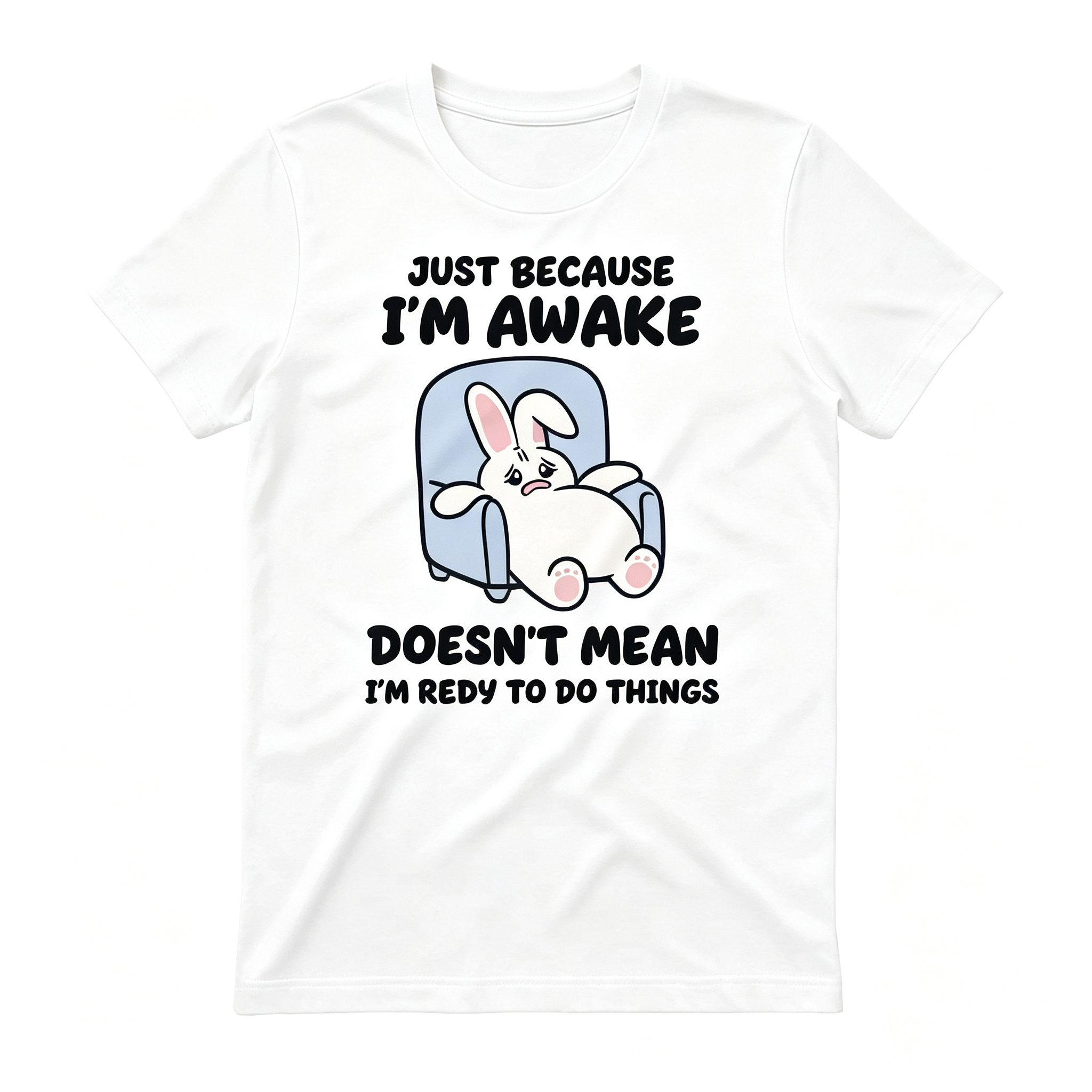 "Doesn't Mean I'm Redy To Dd Things" T-Shirt