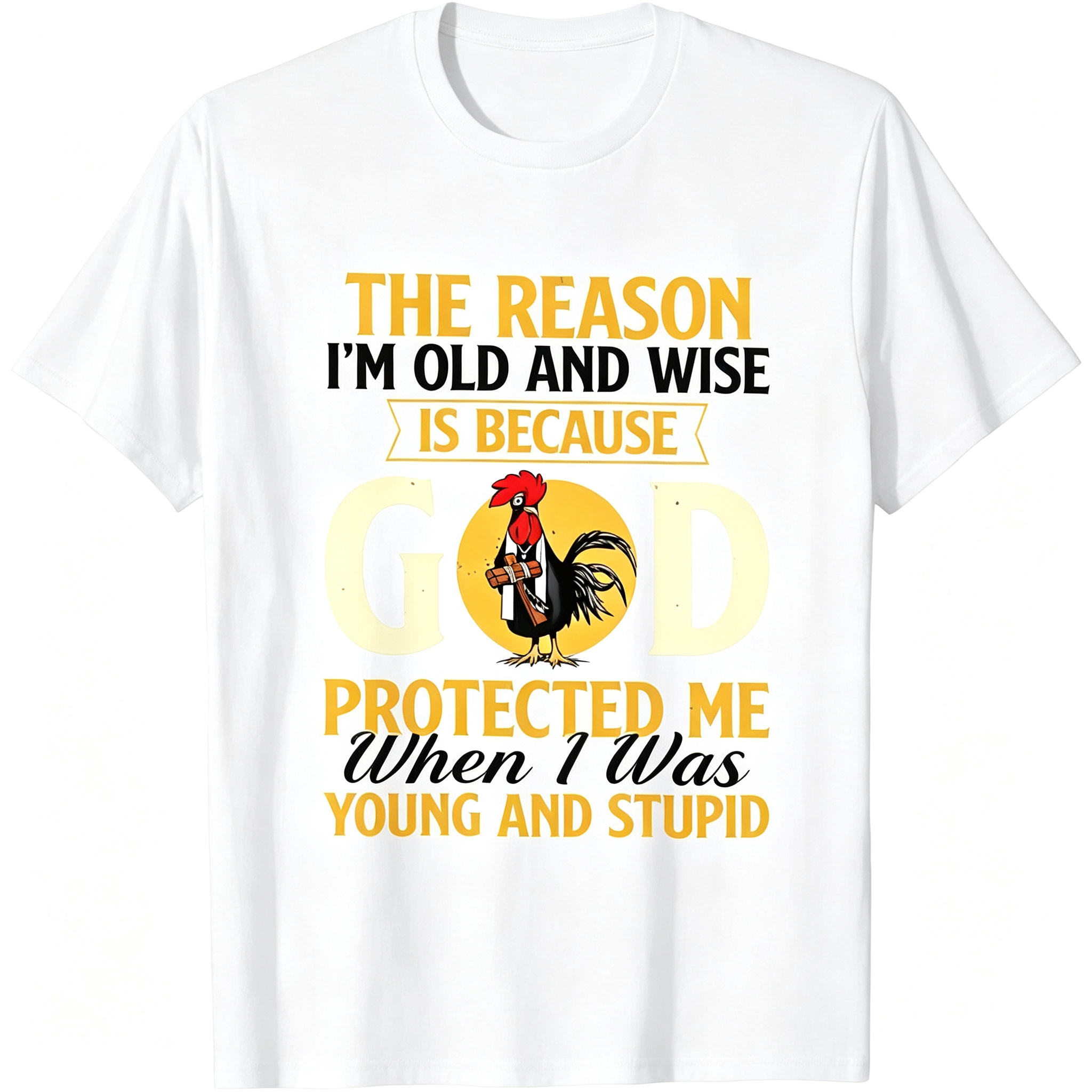 "The Reason I'm Old And Wise..." T-Shirt