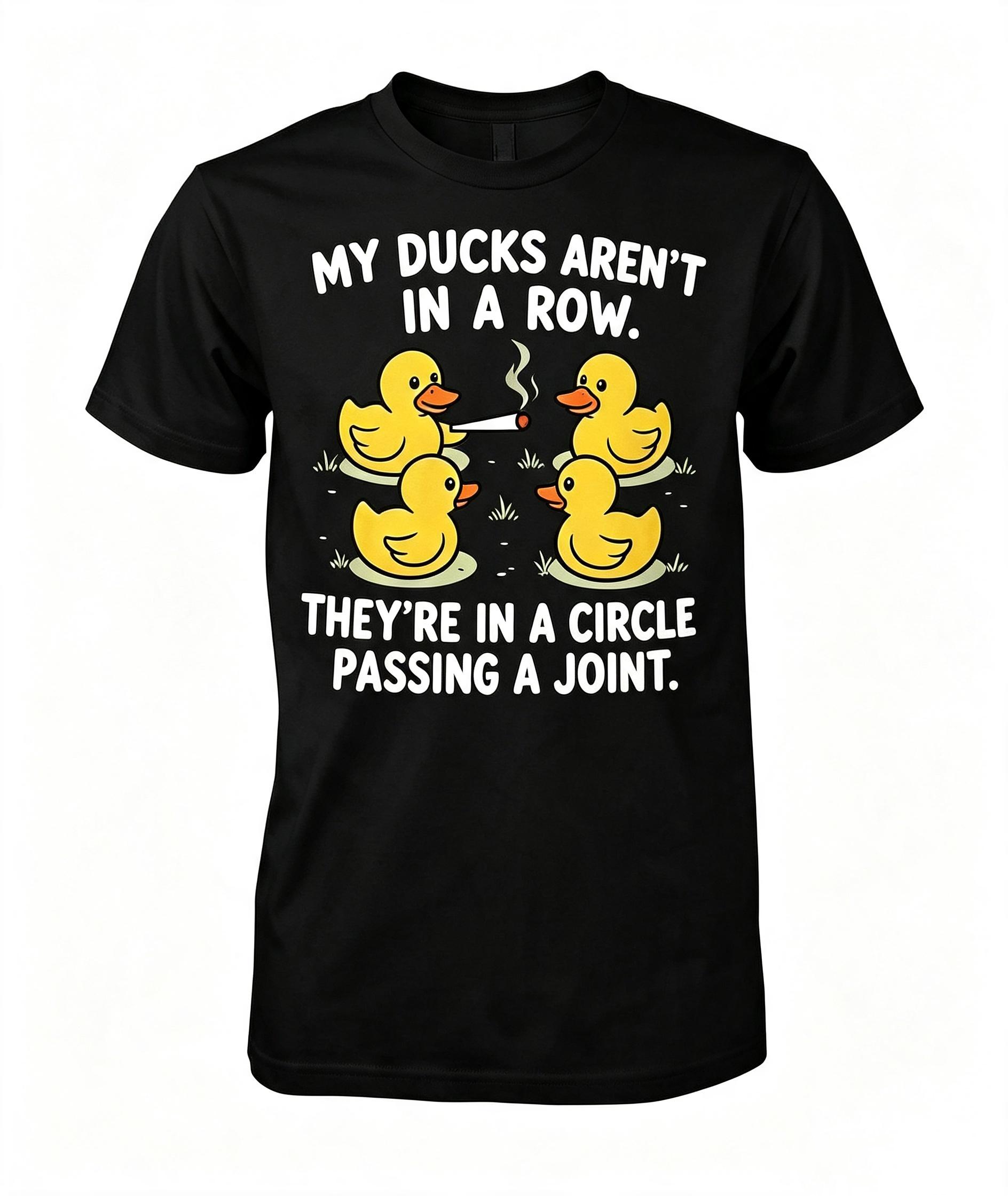 My Ducks Aren't In A Row T-Shirt