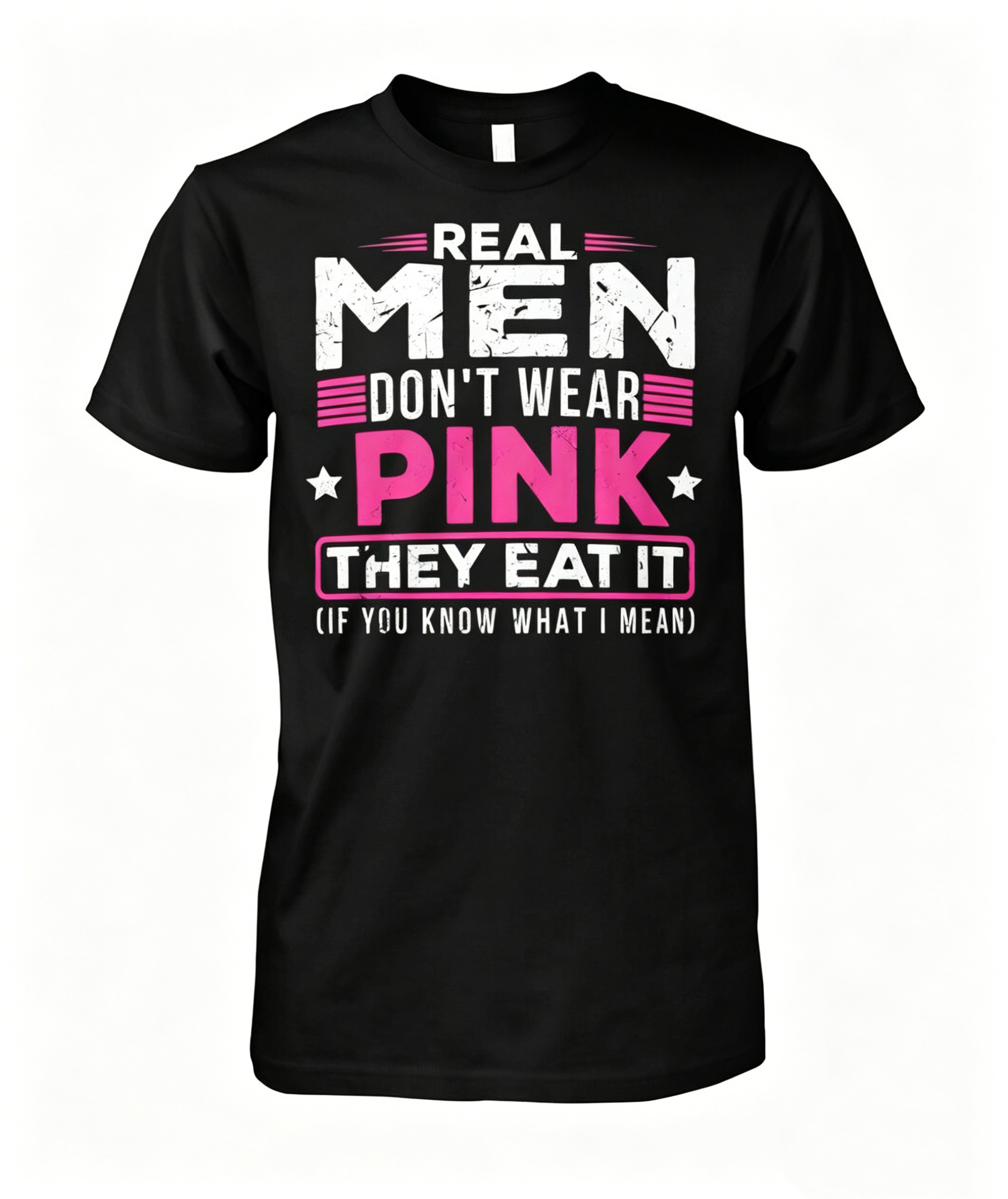 "Real Men Don't Wear Pink" T-Shirt
