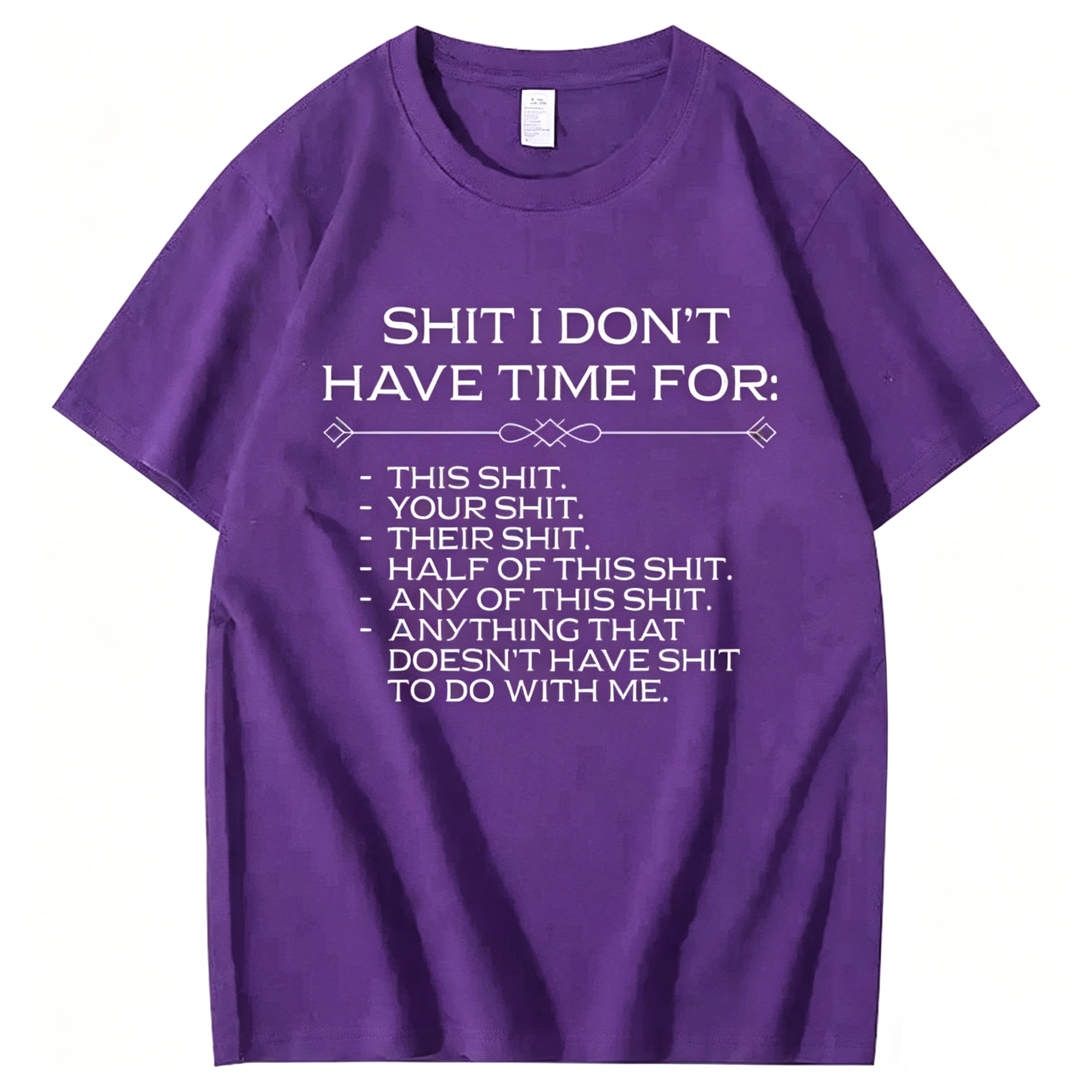 Shit I don't have time for T-Shirt