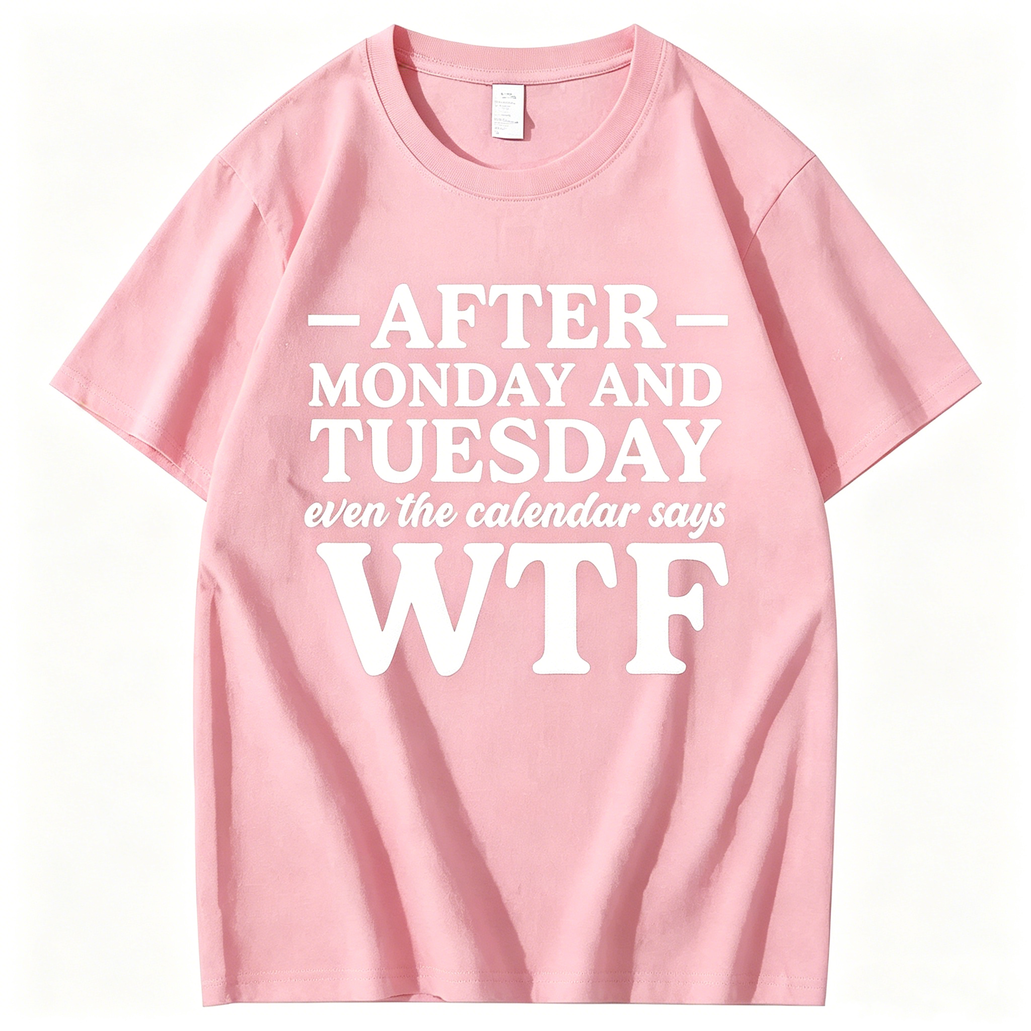 "After Monday and Tuesday Even the Calendar Says WTF" T-Shirt
