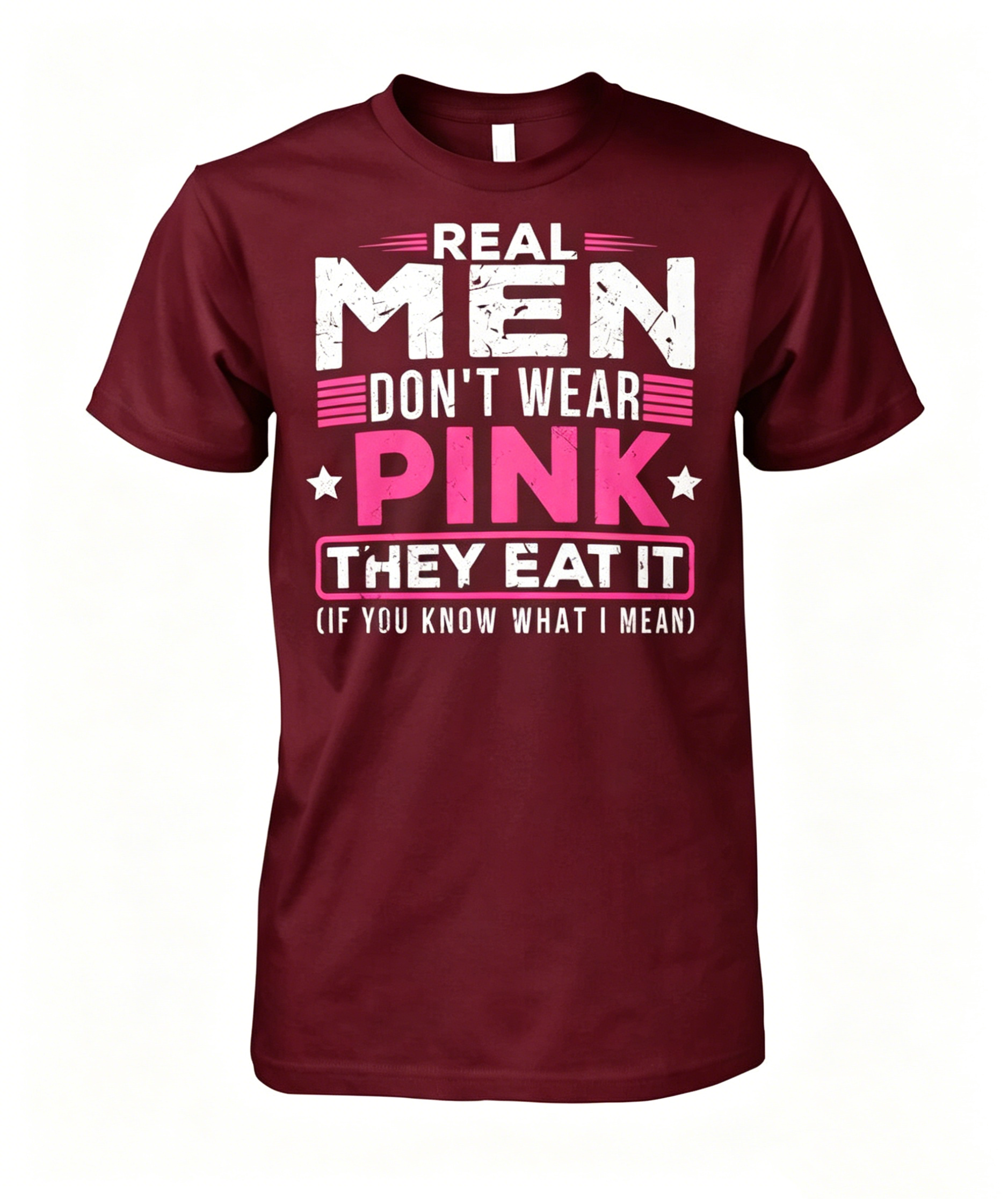 "Real Men Don't Wear Pink" T-Shirt