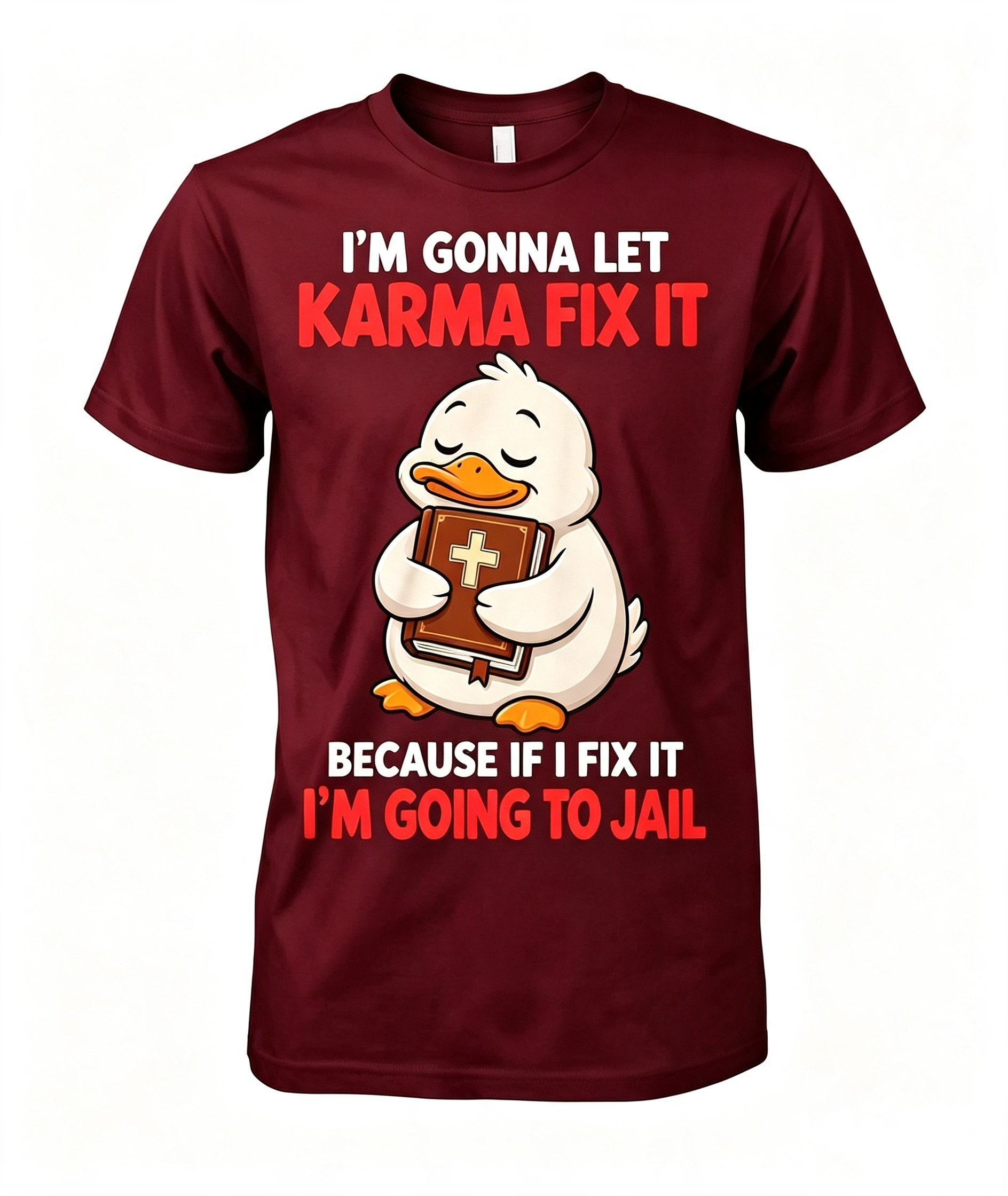 I'm Gonna Let Karma Fix It T-Shirt