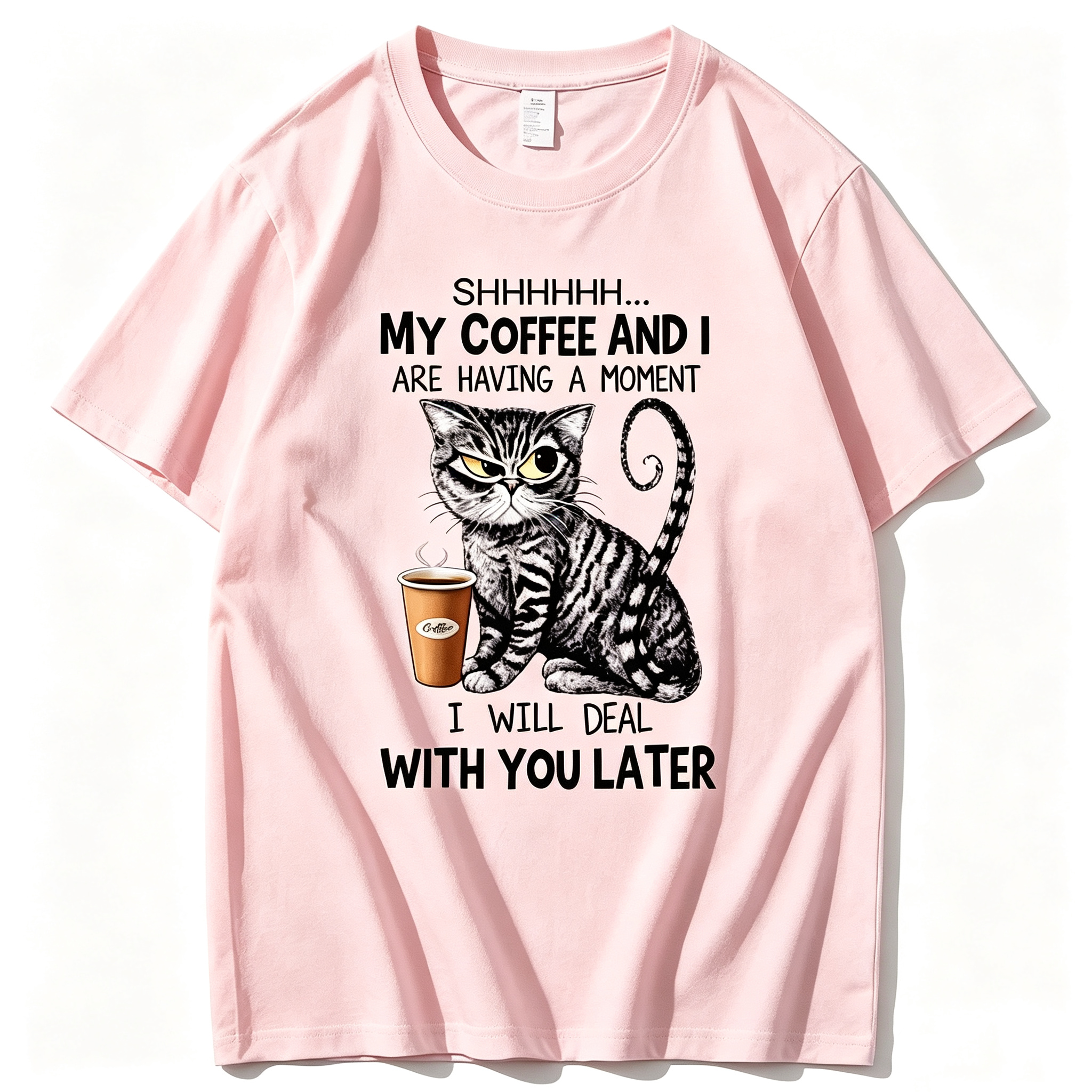 Shhh My Coffee And I Are Having A Moment I Will Deal With You Later T-Shirt