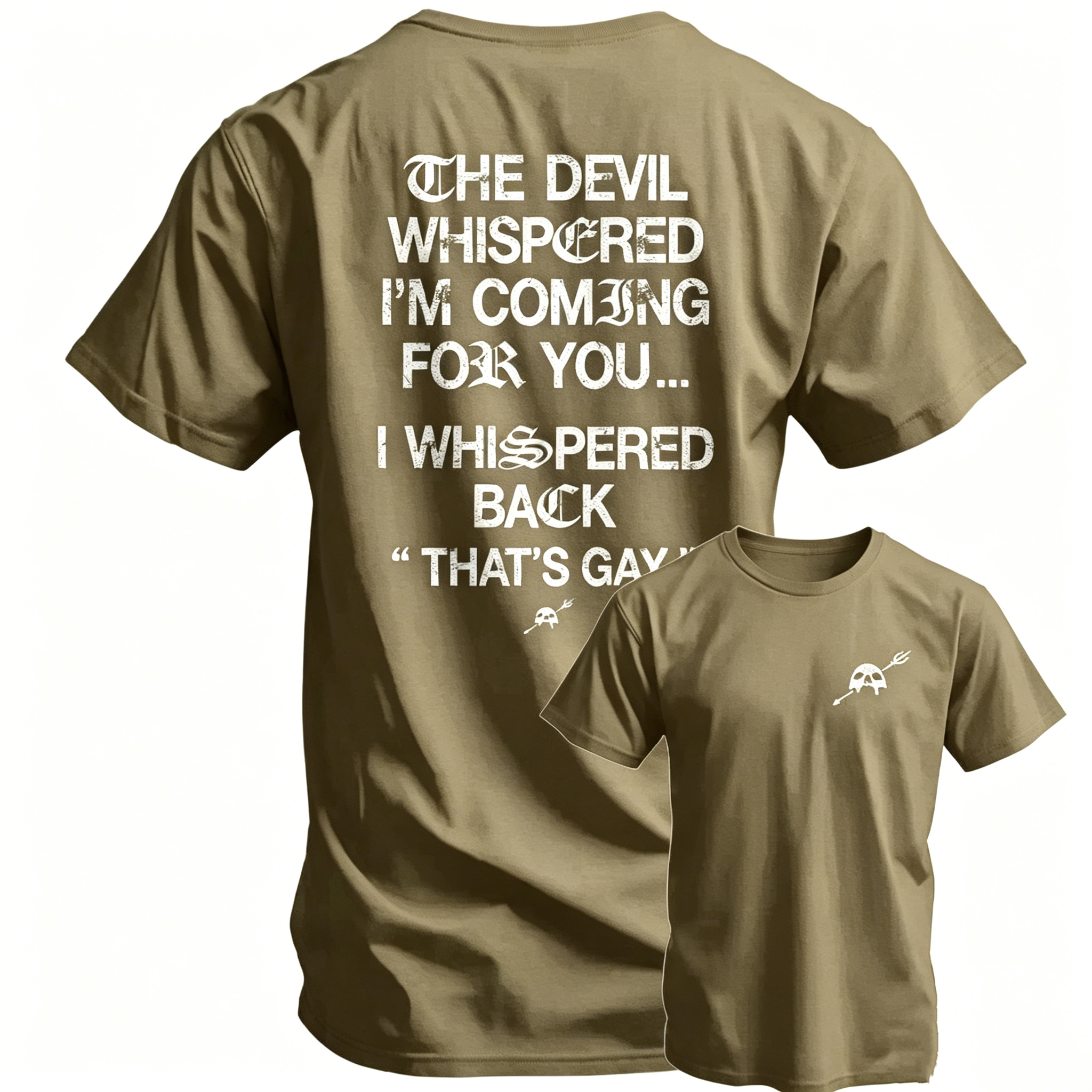"The Devil Whispered I'm Coming For You" T-Shirt