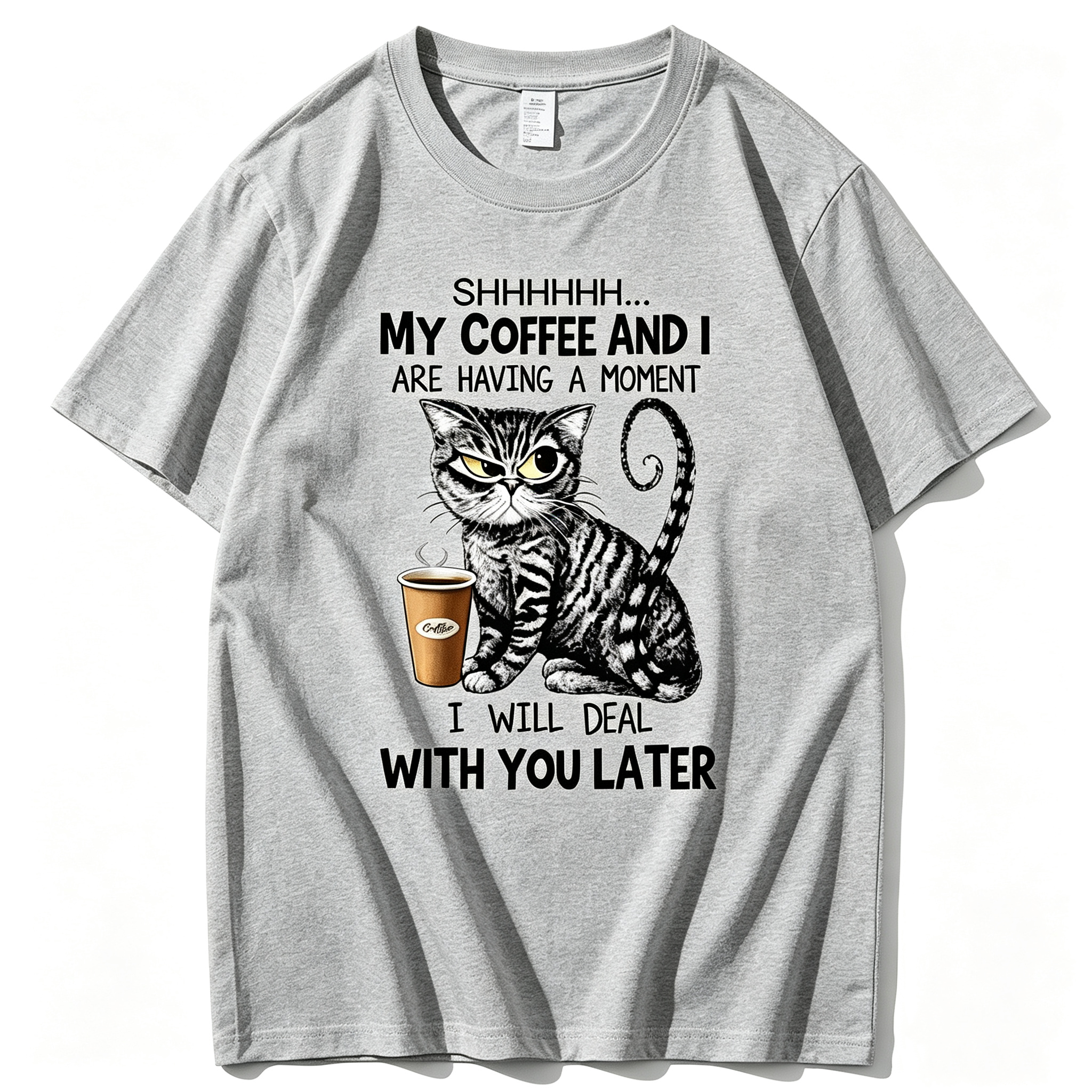 Shhh My Coffee And I Are Having A Moment I Will Deal With You Later T-Shirt