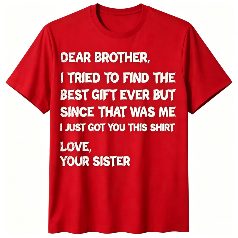 Funny Brother Birthday Gift T-Shirt