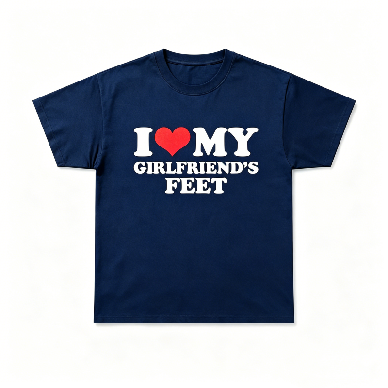 "I Love My Girlfriend's Feet" T-Shirt